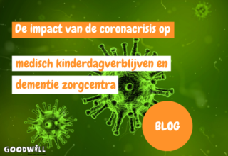 Blog over de impacht van de coroncacrisis bij medisch kinderdagverblijven en dementie zorgcentra-goodwill.nl